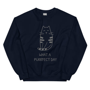 WHAT A PURRRFECT DAY Unisex Sweatshirt