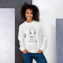 Load image into Gallery viewer, WHAT A PURRRFECT DAY Unisex Sweatshirt
