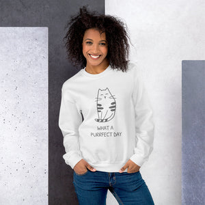 WHAT A PURRRFECT DAY Unisex Sweatshirt