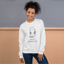 Load image into Gallery viewer, WHAT A PURRRFECT DAY Unisex Sweatshirt
