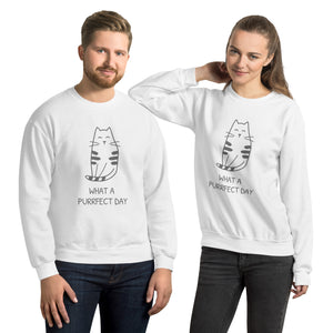 WHAT A PURRRFECT DAY Unisex Sweatshirt