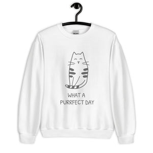 WHAT A PURRRFECT DAY Unisex Sweatshirt