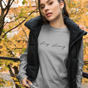 STAY STRONG Unisex Long Sleeve Tee