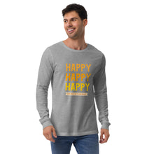 Load image into Gallery viewer, HAPPY Unisex Long Sleeve Tee
