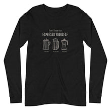 Load image into Gallery viewer, ESPRESSO YOURSELF Unisex Long Sleeve Tee
