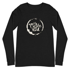 ITS COFFEE TIME Unisex Long Sleeve Tee