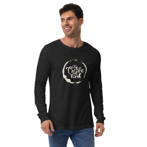 ITS COFFEE TIME Unisex Long Sleeve Tee