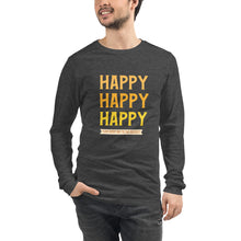 Load image into Gallery viewer, HAPPY Unisex Long Sleeve Tee
