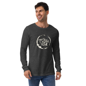 ITS COFFEE TIME Unisex Long Sleeve Tee