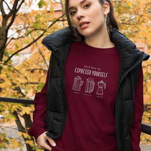 ESPRESSO YOURSELF Unisex Long Sleeve Tee