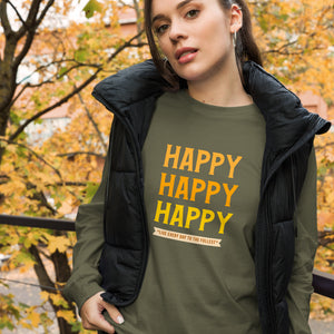 HAPPY Unisex Long Sleeve Tee