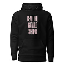 Load image into Gallery viewer, BEAUTIFUL CAPABLE STRONG Unisex Hoodie
