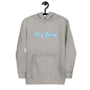 STAY STRONG Unisex Hoodie