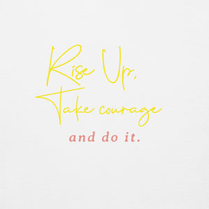 RISE UP TAKE COURAGE Unisex Hoodie