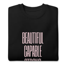 Load image into Gallery viewer, BEAUTIFUL CAPABLE STRONG Unisex Premium Sweatshirt
