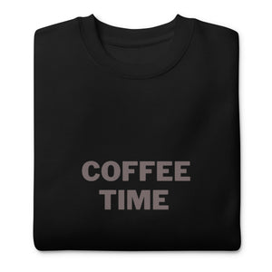 COFFEE TIME Unisex Premium Sweatshirt