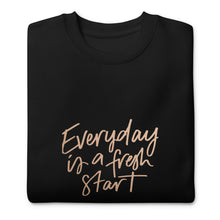 Load image into Gallery viewer, EVERYDAY A FRESH START Unisex Premium Sweatshirt
