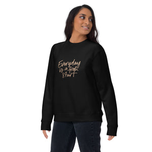 EVERYDAY A FRESH START Unisex Premium Sweatshirt