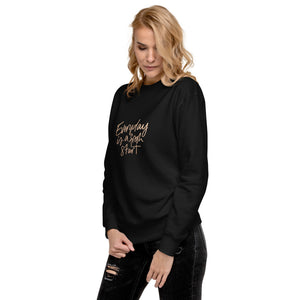 EVERYDAY A FRESH START Unisex Premium Sweatshirt