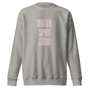 BEAUTIFUL CAPABLE STRONG Unisex Premium Sweatshirt