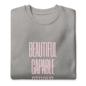 BEAUTIFUL CAPABLE STRONG Unisex Premium Sweatshirt