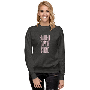 BEAUTIFUL CAPABLE STRONG Unisex Premium Sweatshirt