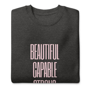 BEAUTIFUL CAPABLE STRONG Unisex Premium Sweatshirt