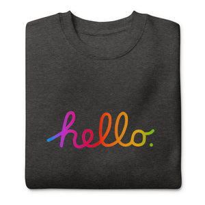 HELLO Unisex Premium Sweatshirt