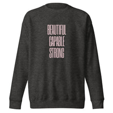 Load image into Gallery viewer, BEAUTIFUL CAPABLE STRONG Unisex Premium Sweatshirt
