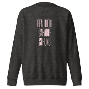 BEAUTIFUL CAPABLE STRONG Unisex Premium Sweatshirt