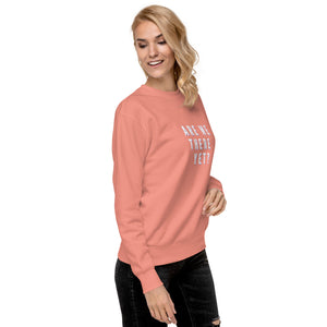 ARE WE THERE YET Unisex Premium Sweatshirt