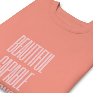 BEAUTIFUL CAPABLE STRONG Unisex Premium Sweatshirt