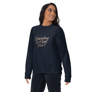 EVERYDAY A FRESH START Unisex Premium Sweatshirt