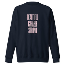 Load image into Gallery viewer, BEAUTIFUL CAPABLE STRONG Unisex Premium Sweatshirt
