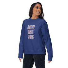 Load image into Gallery viewer, BEAUTIFUL CAPABLE STRONG Unisex Premium Sweatshirt
