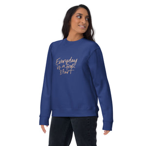 EVERYDAY A FRESH START Unisex Premium Sweatshirt