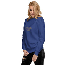 Load image into Gallery viewer, COFFEE TIME Unisex Premium Sweatshirt
