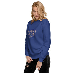 EVERYDAY A FRESH START Unisex Premium Sweatshirt