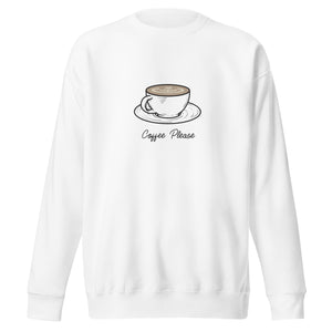 COFFEE PLEASE Unisex Premium Sweatshirt