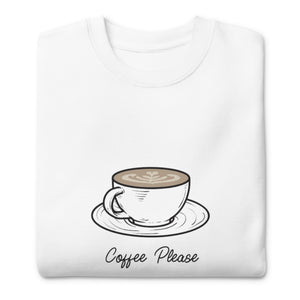 COFFEE PLEASE Unisex Premium Sweatshirt