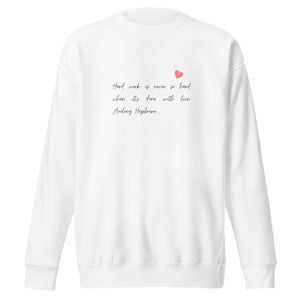 WORK LOVE Unisex Premium Sweatshirt