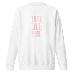 BEAUTIFUL CAPABLE STRONG Unisex Premium Sweatshirt