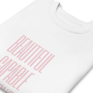 BEAUTIFUL CAPABLE STRONG Unisex Premium Sweatshirt