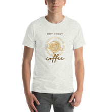 Load image into Gallery viewer, BUT FIRST COFFEE Unisex t-shirt
