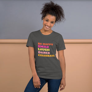 SMILE LAUGH DANCE BE HAPPY Unisex t-shirt