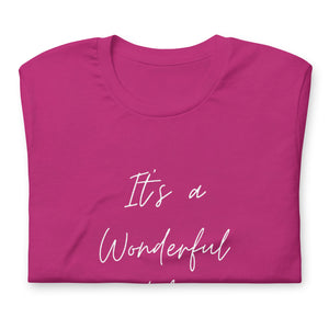 ITS A WONDERFUL LIFE Unisex t-shirt