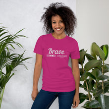 Load image into Gallery viewer, BRAVE AND STRONG Unisex t-shirt
