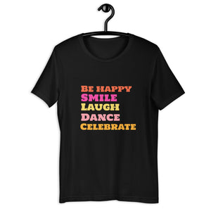 SMILE LAUGH DANCE BE HAPPY Unisex t-shirt