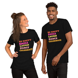 SMILE LAUGH DANCE BE HAPPY Unisex t-shirt