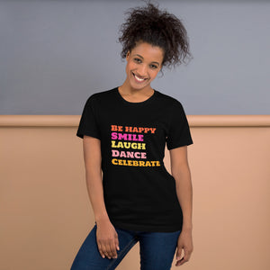 SMILE LAUGH DANCE BE HAPPY Unisex t-shirt